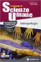 Il manuale di scienze umane. Antropologia. Per le Scuole superiori. Con espansione online