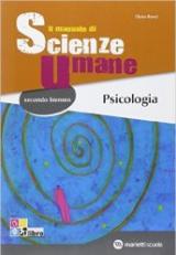 Il manuale di scienze umane. Psicologia. Con espansione online