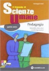 Il manuale di scienze umane. Pedagogia. Per la 5ª classe delle Scuole superiori. Con espansione online