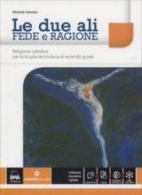 Le due ali. Per le Scuole superiori. Con e-book. Con espansione online