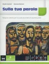 Sulla tua parola. Vol. unico. Con Quaderno operativo. Per le Scuole superiori. Con e-book. Con espansione online