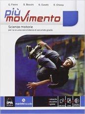 Più movimento. Vol. unico. Per le Scuole superiori. Con e-book. Con espansione online