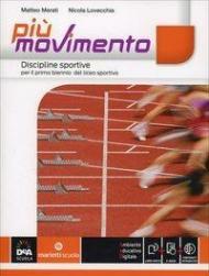 Più movimento. Discipline sportive. Con e-book. Con espansione online