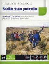 Sulla tua parola. Quaderno operativo. Per le Scuole superiori. Con e-book. Con espansione online