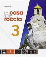 La casa sulla roccia. Per la Scuola media. Con e-book. Con espansione online. Vol. 3