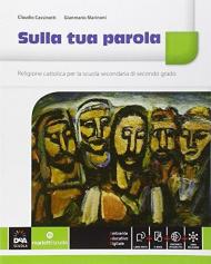 Sulla tua parola. Vol. unico. Per le Scuole superiori. Con e-book. Con espansione online