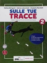 Sulle Tue tracce. Per la Scuola media. Con ebook. Con espansione online. Vol. 2