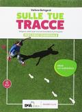 Sulle Tue tracce. Percorso essenziale. BES. Per la Scuola media. Con ebook con audiolettura. Con espansione online