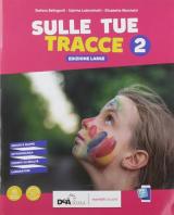 Sulle tue tracce. Ediz. large. Per la Scuola media. Con e-book. Con espansione online. Vol. 2