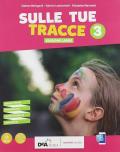 Sulle tue tracce. Ediz. large. Per la Scuola media. Con e-book. Con espansione online. Vol. 3