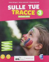 Sulle tue tracce. Ediz. large. Per la Scuola media. Con e-book. Con espansione online. Vol. 3