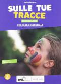 Sulle tue tracce. Ediz. large. Percorso essenziale. BES. Per la Scuola media. Con e-book. Con espansione online