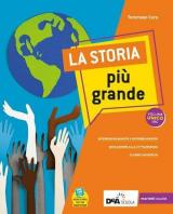 La storia più grande. Vol. unico. Con Quaderno. Con e-book. Con espansione online