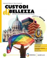 Custodi di bellezza. Ediz Gialla. Per le Scuole superiori. Con e-book. Con espansione online