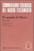 Il Vangelo di Marco. Parte prima. Testo greco e traduzione. Introduzione e commento ai capp. 1, 1-8, 26