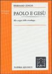 Paolo e Gesù. Alle origini della cristologia