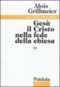 Gesù il Cristo nella fede della Chiesa. 1/1: Dall'Età apostolica al concilio di Calcedonia (451)