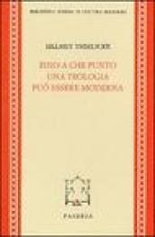 Fino a che punto una teologia può essere moderna