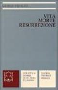 Vita morte resurrezione