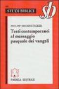 Testi contemporanei al messaggio pasquale dei vangeli