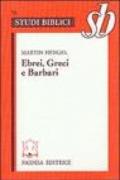 Ebrei, greci e barbari. Aspetti dell'ellenizzazione del giudaismo in epoca precristiana