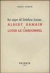 Due epigoni del simbolismo: Albert Samain e Louis Le Cardonnel