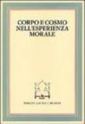 Corpo e cosmo nell'esperienza morale. Atti del 4º Convegno tra studiosi di filosofia morale (Pietrasanta, 30 settembre 1982)