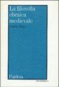 La filosofia ebraica medievale secondo i testi editi e inediti