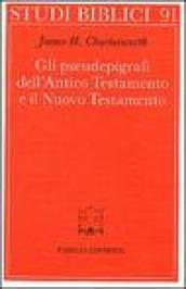 Gli pseudoepigrafi dell'Antico Testamento e il Nuovo Testamento. Prolegomena allo studio delle origini cristiane