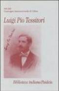 Luigi Pio Tessitori. Atti del Convegno internazionale (Udine, 12-14 novembre 1987)