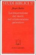 La resurrezione dei morti nel cristianesimo primitivo