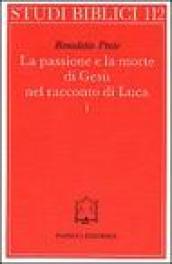 La passione e la morte di Gesù nel racconto di Luca. 1.I racconti della passione. L'Arresto