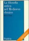 La filosofia antica nel Medioevo ebraico. Le traduzioni medievali ebraiche dei testi filosofici antichi