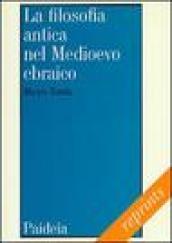 La filosofia antica nel Medioevo ebraico. Le traduzioni medievali ebraiche dei testi filosofici antichi