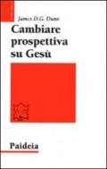 Cambiare prospettiva su Gesù. Dove sbaglia la ricerca su Gesù storico