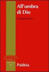 All'ombra di Dio. Politica nella Bibbia ebraica