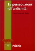 Le persecuzioni nell'antichità. Vittime, eroi, martiri