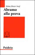 Abramo alla prova. Studio esegetico e teologico di Genesi 22,1-19