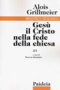 Gesù il Cristo nella fede della Chiesa. 2/3: Le chiese di Gerusalemme e Antiochia dal 451 al 600