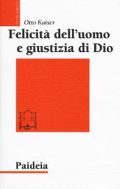 FELICITA' DELL'UOMO E GIUSTIZIA DI DIO