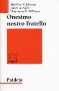 Onesimo nostro fratello. Religione, etnia e cultura nella lettera a Filemone