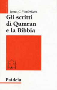 Gli scritti di Qumran e la Bibbia