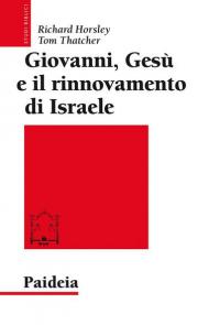 Giovanni, Gesù e il rinnovamento di Israele