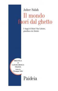 Il mondo fuori dal ghetto. I viaggi di Moisé Vita Cafsuto, gioielliere dei Medici