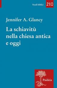 La schiavitù nella Chiesa antica e oggi
