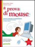 A prova di mouse. Didattica della patente europea del computer. Per la Scuola media