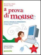 A prova di mouse. Didattica della patente europea del computer. Per la Scuola media