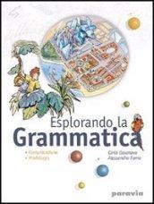 Esplorando la grammatica. Per la Scuola media