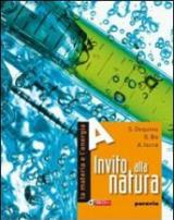 Invito alla natura. La materia e l'energia-I viventi-Il corpo umano-La terra nell'universo. Con espansione online