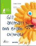 Gli animali non erano colorati. Per la Scuola elementare